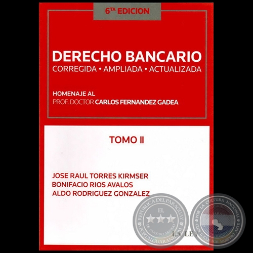 DERECHO BANCARIO - 6ta. Edición - Tomo II - Autor: JOSÉ RAÚL TORRES KIRMSER - Año 2011